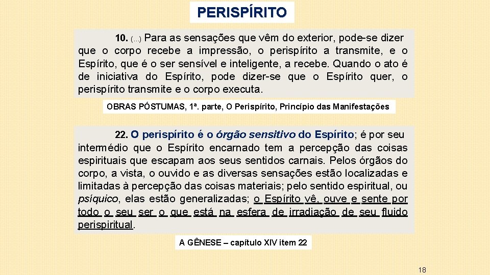 PERISPÍRITO 10. (. . . ) Para as sensações que vêm do exterior, pode