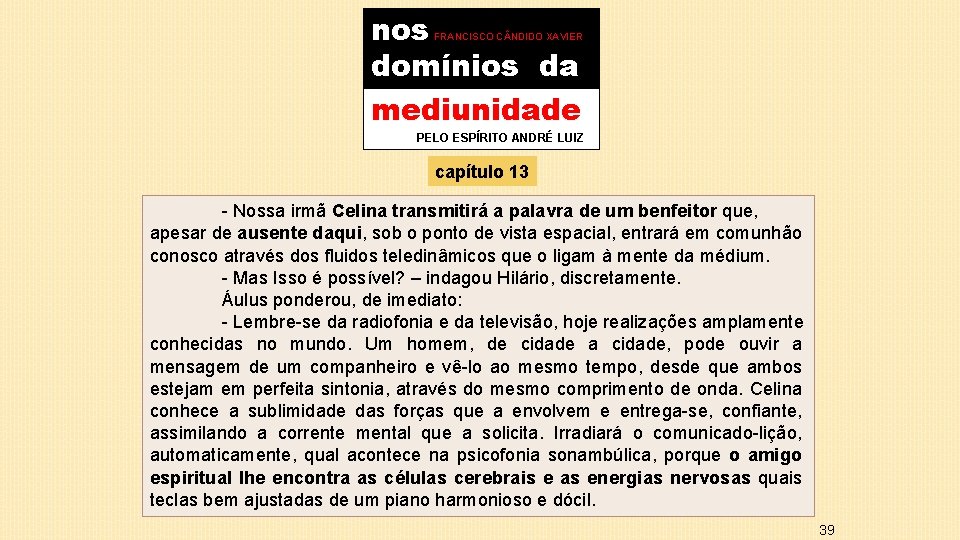 nos domínios da mediunidade FRANCISCO C NDIDO XAVIER PELO ESPÍRITO ANDRÉ LUIZ capítulo 13