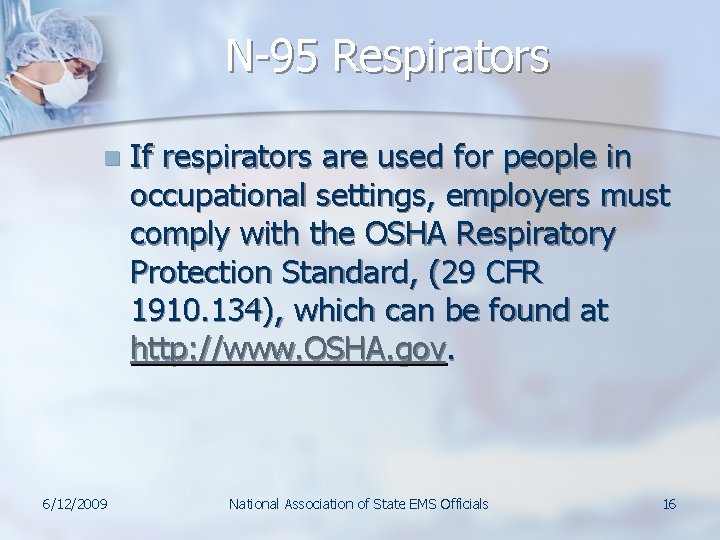 N-95 Respirators n 6/12/2009 If respirators are used for people in occupational settings, employers N-95 Respirators n 6/12/2009 If respirators are used for people in occupational settings, employers