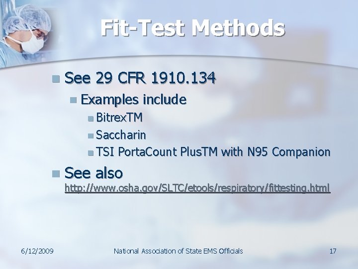 Fit-Test Methods n See 29 CFR 1910. 134 n Examples include n Bitrex. TM Fit-Test Methods n See 29 CFR 1910. 134 n Examples include n Bitrex. TM