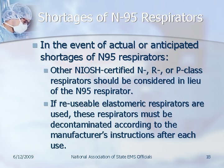 Shortages of N-95 Respirators n In the event of actual or anticipated shortages of Shortages of N-95 Respirators n In the event of actual or anticipated shortages of