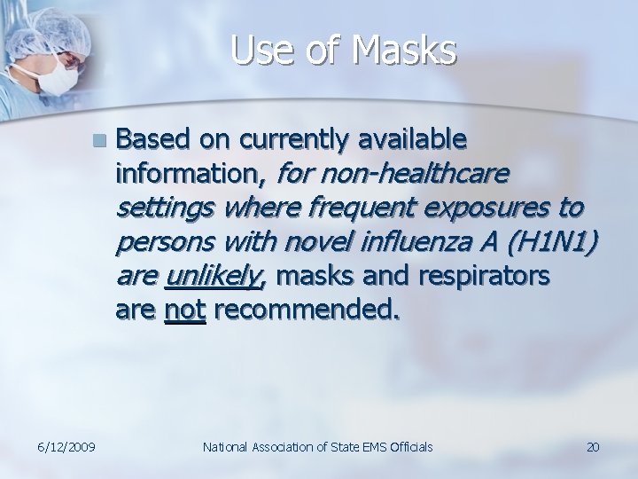 Use of Masks n Based on currently available information, for non-healthcare settings where frequent Use of Masks n Based on currently available information, for non-healthcare settings where frequent