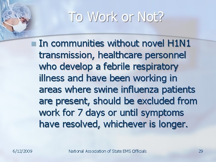 To Work or Not? n 6/12/2009 In communities without novel H 1 N 1 To Work or Not? n 6/12/2009 In communities without novel H 1 N 1