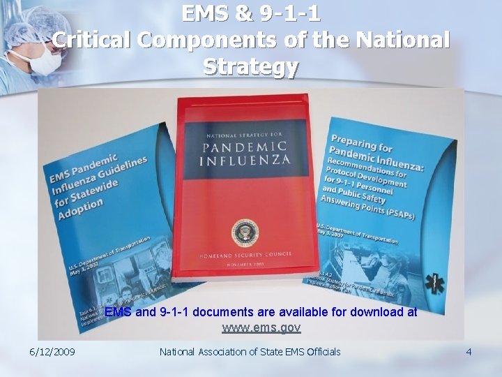 EMS & 9 -1 -1 Critical Components of the National Strategy EMS and 9 EMS & 9 -1 -1 Critical Components of the National Strategy EMS and 9