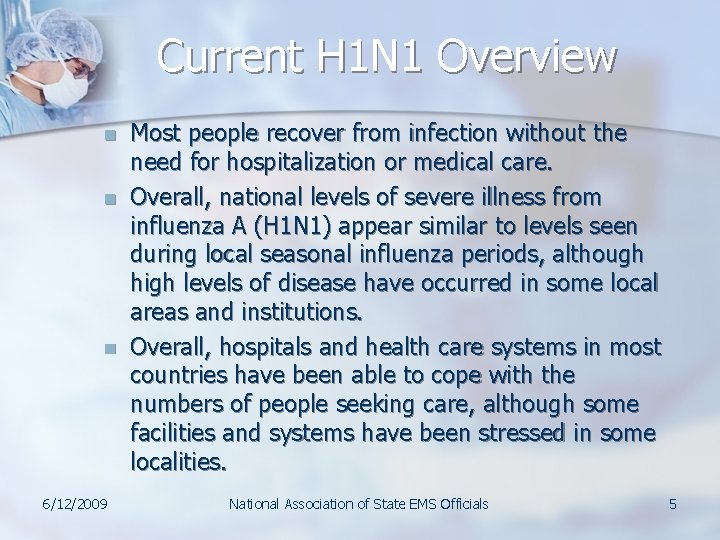 Current H 1 N 1 Overview n n n 6/12/2009 Most people recover from Current H 1 N 1 Overview n n n 6/12/2009 Most people recover from