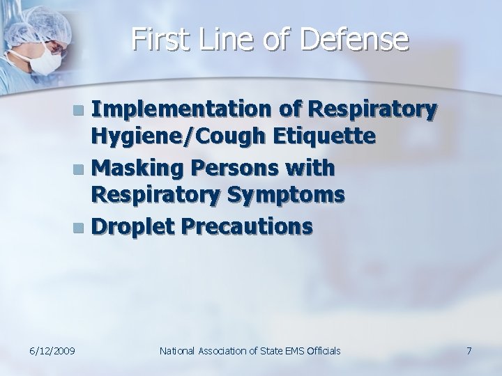 First Line of Defense Implementation of Respiratory Hygiene/Cough Etiquette n Masking Persons with Respiratory First Line of Defense Implementation of Respiratory Hygiene/Cough Etiquette n Masking Persons with Respiratory