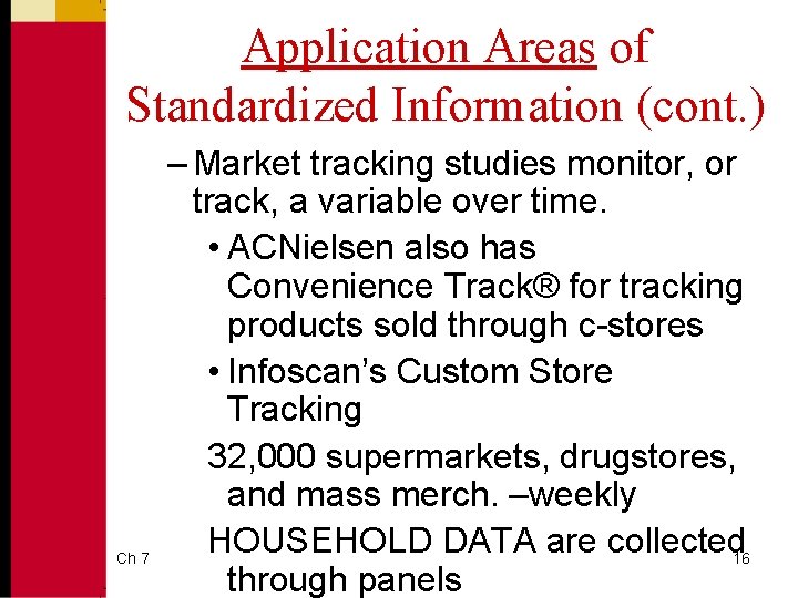 Application Areas of Standardized Information (cont. ) Ch 7 – Market tracking studies monitor,