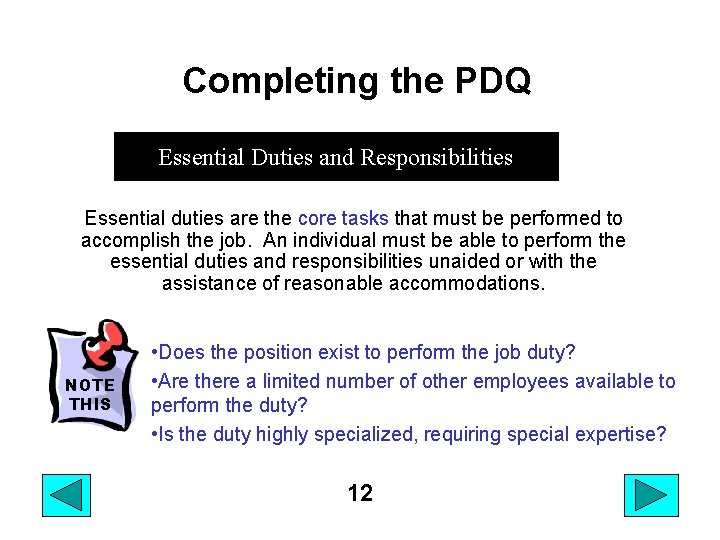Completing the PDQ Essential Duties and Responsibilities Essential duties are the core tasks that