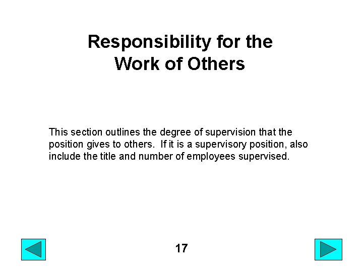 Responsibility for the Work of Others This section outlines the degree of supervision that