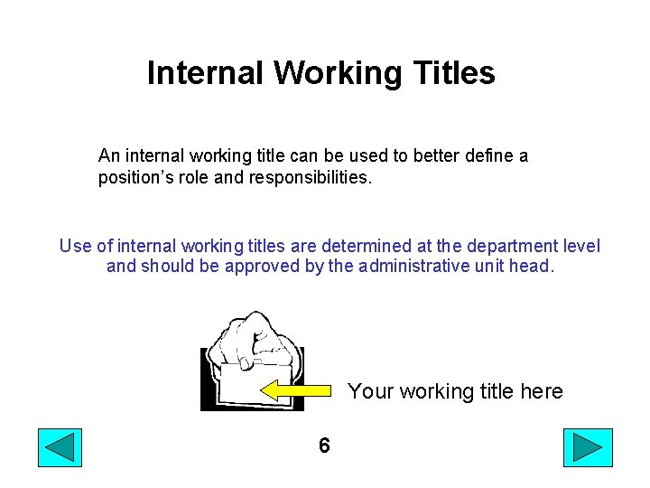 Internal Working Titles An internal working title can be used to better define a