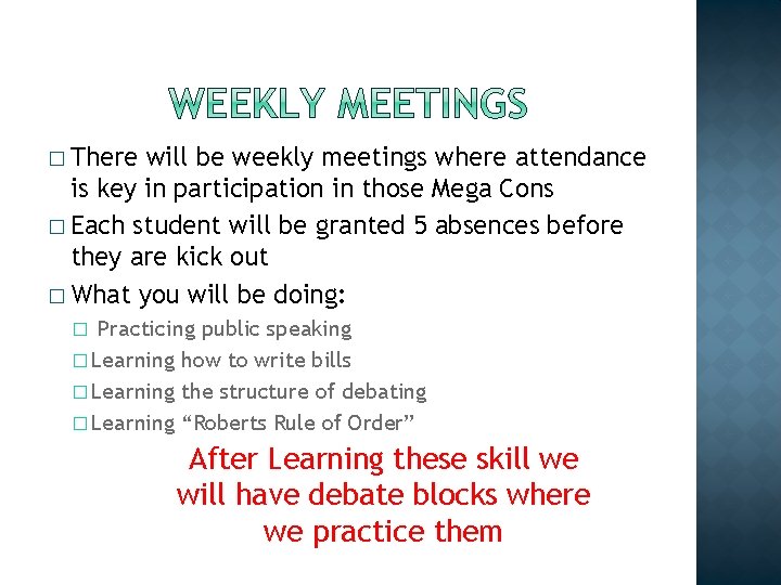 � There will be weekly meetings where attendance is key in participation in those