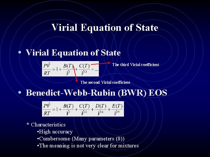 Virial Equation of State • Virial Equation of State The third Virial coefficient The