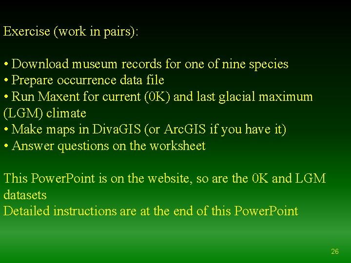 Exercise (work in pairs): • Download museum records for one of nine species •