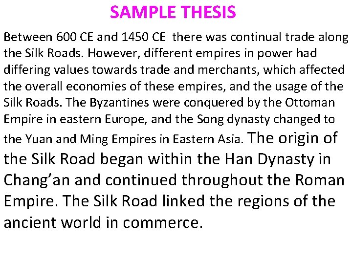 SAMPLE THESIS Between 600 CE and 1450 CE there was continual trade along the