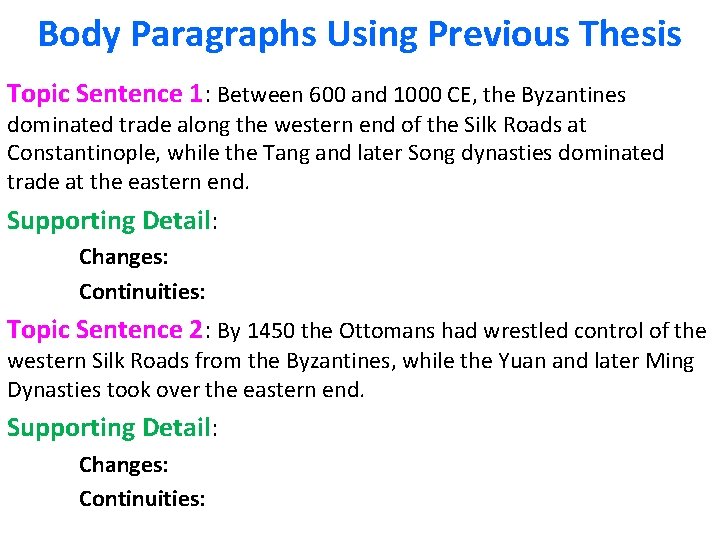 Body Paragraphs Using Previous Thesis Topic Sentence 1: Between 600 and 1000 CE, the