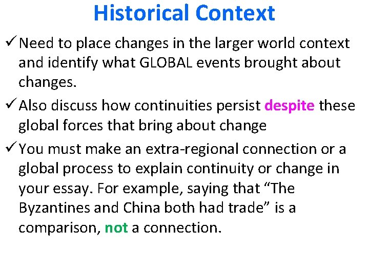 Historical Context ü Need to place changes in the larger world context and identify