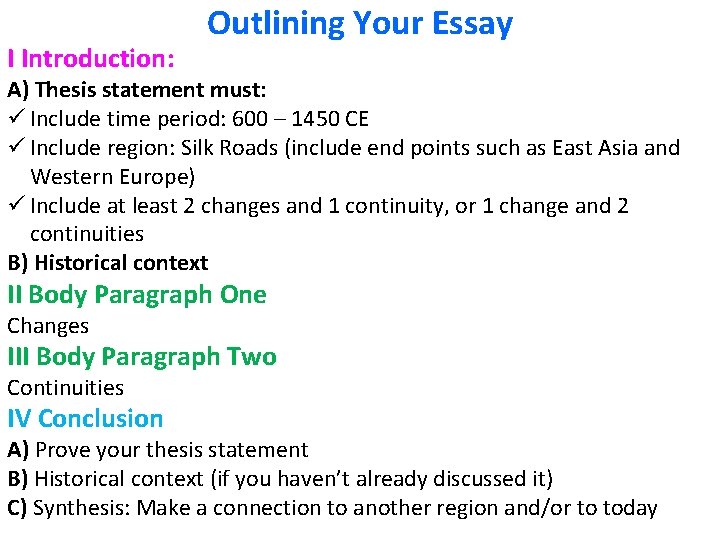 I Introduction: Outlining Your Essay A) Thesis statement must: ü Include time period: 600