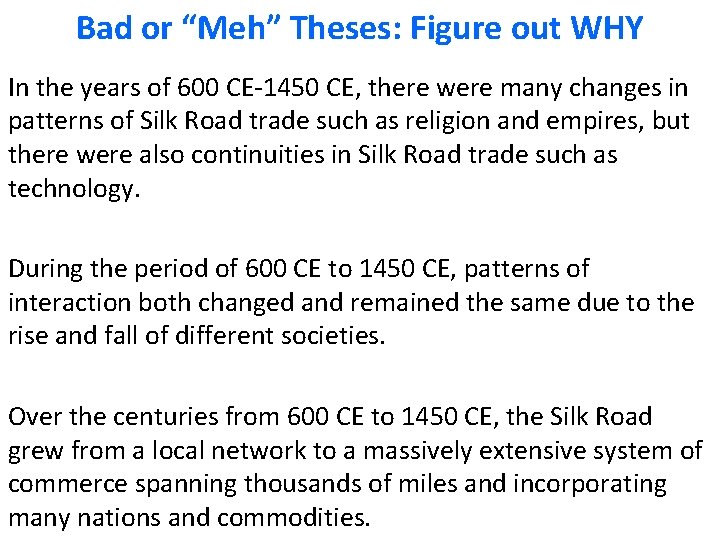 Bad or “Meh” Theses: Figure out WHY In the years of 600 CE-1450 CE,