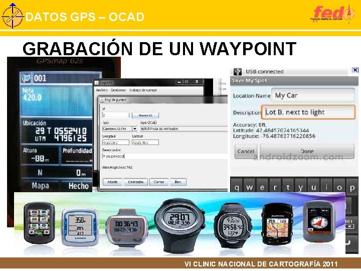 DATOS GPS – OCAD GRABACIÓN DE UN WAYPOINT VI CLINIC NACIONAL DE CARTOGRAFÍA 2011