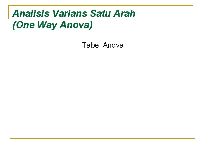 Analisis Varians Satu Arah (One Way Anova) Tabel Anova 