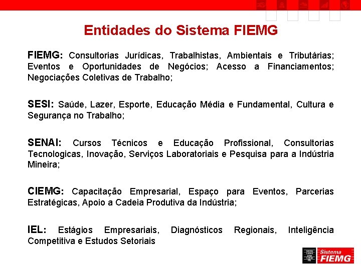 Entidades do Sistema FIEMG: Consultorias Jurídicas, Trabalhistas, Ambientais e Tributárias; Eventos e Oportunidades de