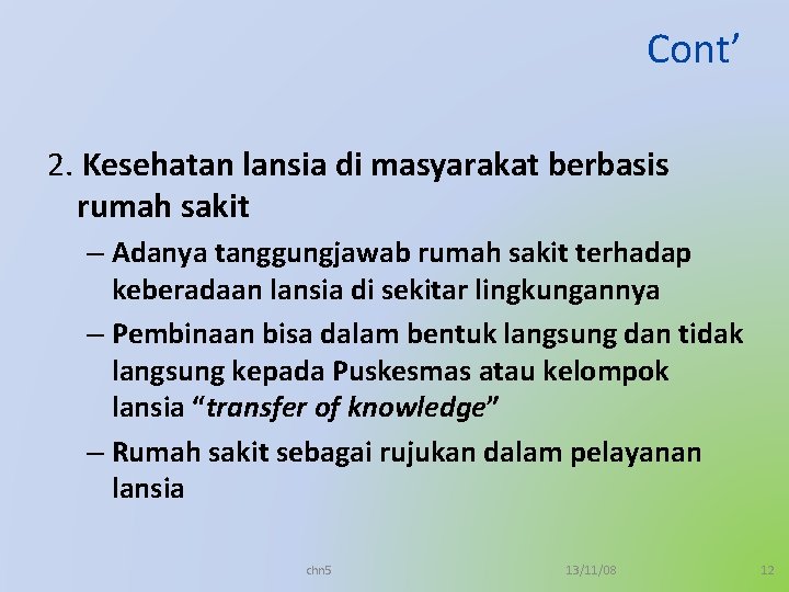 Cont’ 2. Kesehatan lansia di masyarakat berbasis rumah sakit – Adanya tanggungjawab rumah sakit