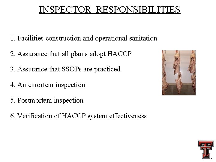 INSPECTOR RESPONSIBILITIES 1. Facilities construction and operational sanitation 2. Assurance that all plants adopt