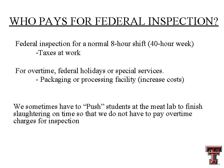 WHO PAYS FOR FEDERAL INSPECTION? Federal inspection for a normal 8 -hour shift (40