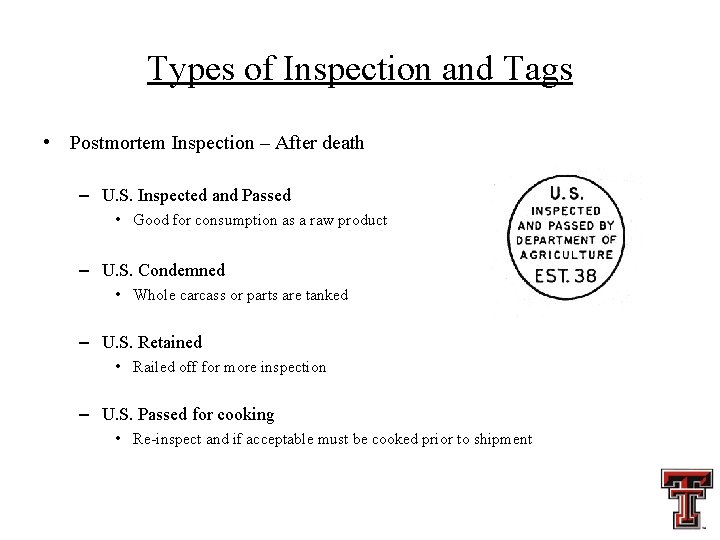Types of Inspection and Tags • Postmortem Inspection – After death – U. S.