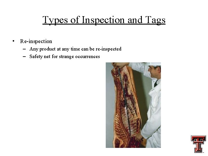 Types of Inspection and Tags • Re-inspection – Any product at any time can