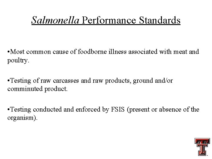 Salmonella Performance Standards • Most common cause of foodborne illness associated with meat and