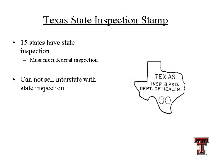 Texas State Inspection Stamp • 15 states have state inspection. – Must meet federal