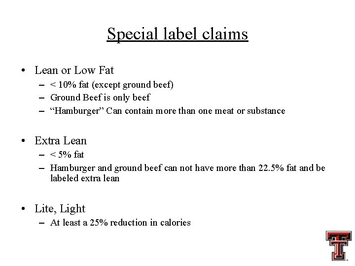 Special label claims • Lean or Low Fat – < 10% fat (except ground