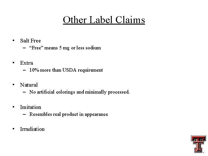 Other Label Claims • Salt Free – “Free” means 5 mg or less sodium