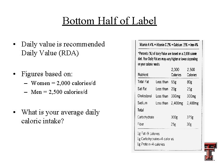 Bottom Half of Label • Daily value is recommended Daily Value (RDA) • Figures