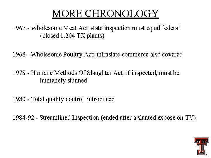 MORE CHRONOLOGY 1967 - Wholesome Meat Act; state inspection must equal federal (closed 1,