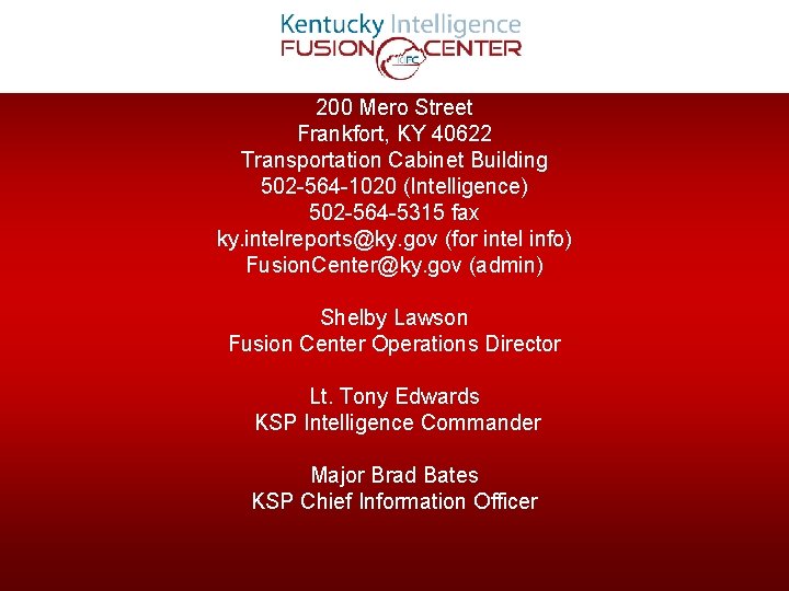 200 Mero Street Frankfort, KY 40622 Transportation Cabinet Building 502 -564 -1020 (Intelligence) 502