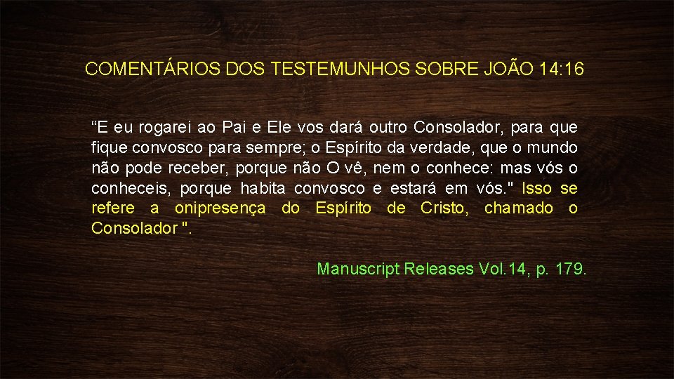 COMENTÁRIOS DOS TESTEMUNHOS SOBRE JOÃO 14: 16 “E eu rogarei ao Pai e Ele