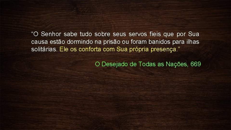 “O Senhor sabe tudo sobre seus servos fieis que por Sua causa estão dormindo