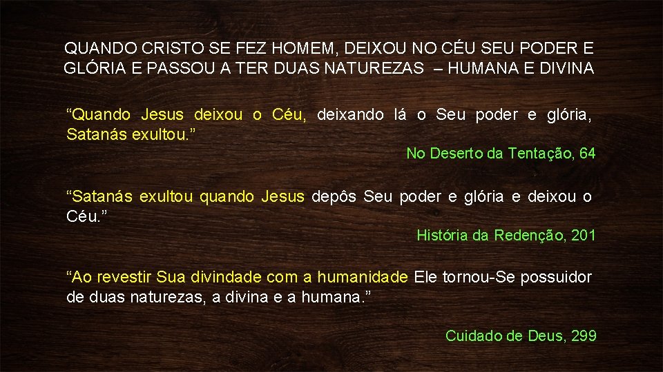 QUANDO CRISTO SE FEZ HOMEM, DEIXOU NO CÉU SEU PODER E GLÓRIA E PASSOU