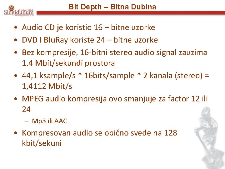 Bit Depth – Bitna Dubina • Audio CD je koristio 16 – bitne uzorke