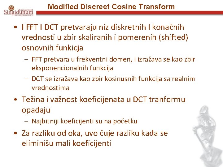 Modified Discreet Cosine Transform • I FFT I DCT pretvaraju niz diskretnih I konačnih