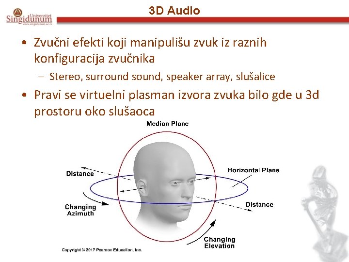 3 D Audio • Zvučni efekti koji manipulišu zvuk iz raznih konfiguracija zvučnika –