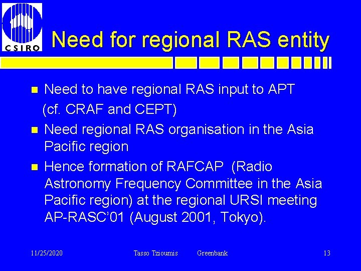 Need for regional RAS entity Need to have regional RAS input to APT (cf.