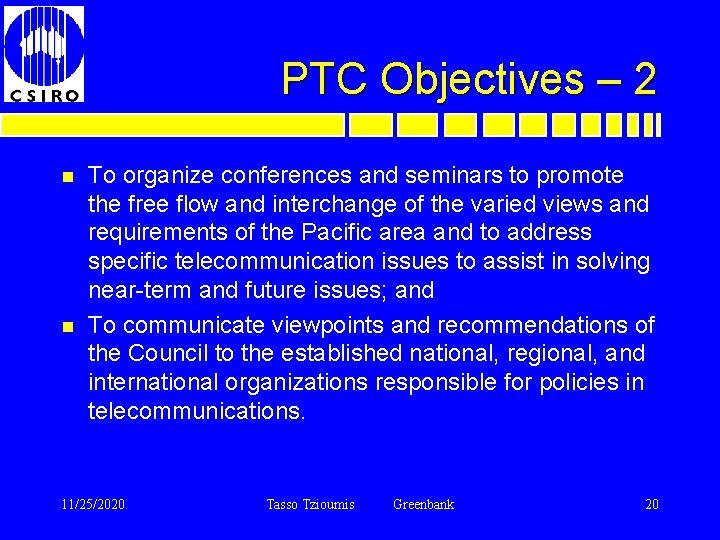 PTC Objectives – 2 n n To organize conferences and seminars to promote the