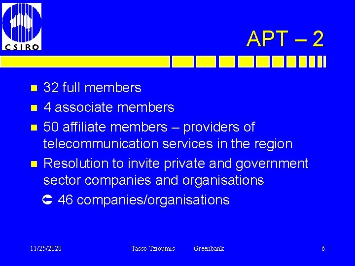 APT – 2 32 full members n 4 associate members n 50 affiliate members