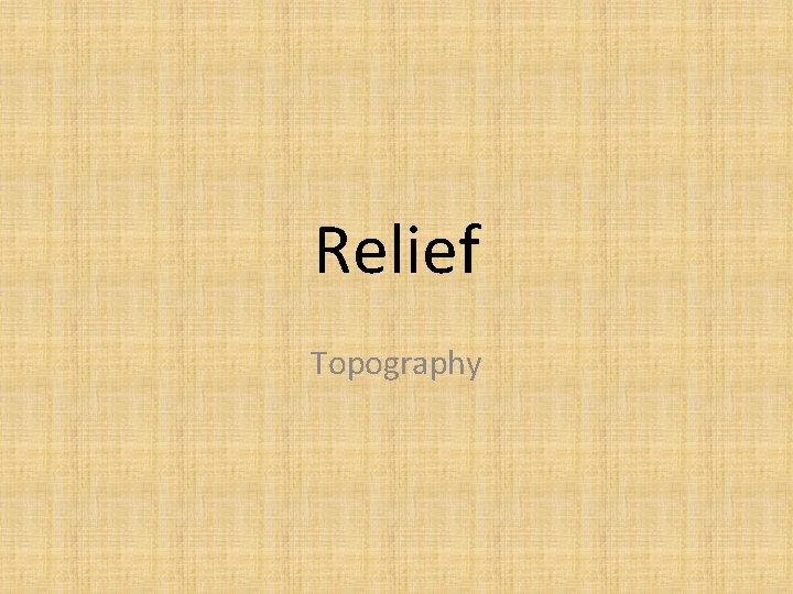 Relief Topography Relief Topography