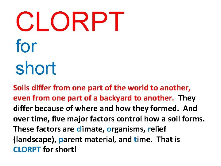 CLORPT for short Soils differ from one part of the world to another, even CLORPT for short Soils differ from one part of the world to another, even