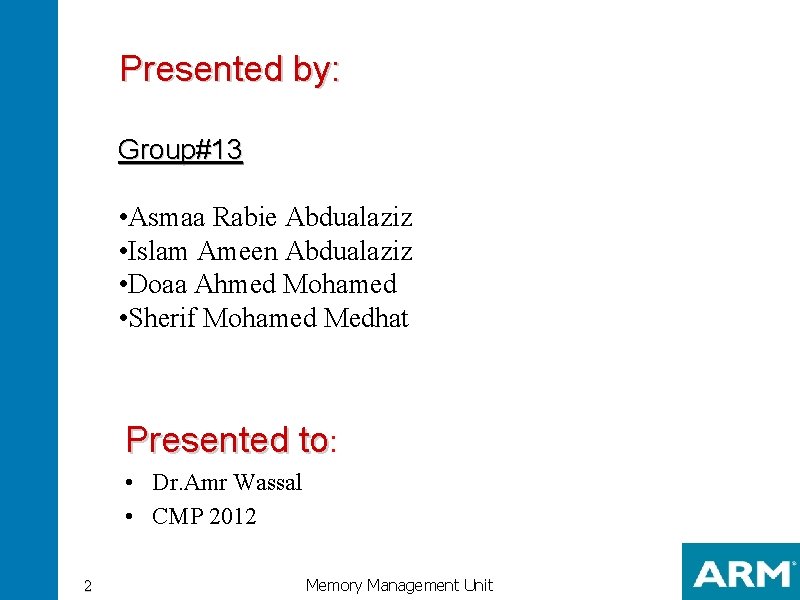 Presented by: Group#13 • Asmaa Rabie Abdualaziz • Islam Ameen Abdualaziz • Doaa Ahmed