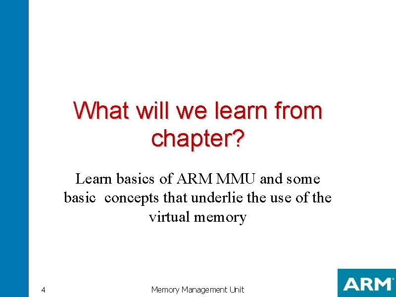 What will we learn from chapter? Learn basics of ARM MMU and some basic